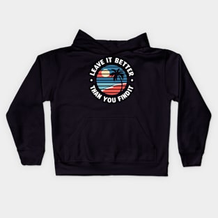 Earth Day Leave it Better Than You Found It Kids Hoodie